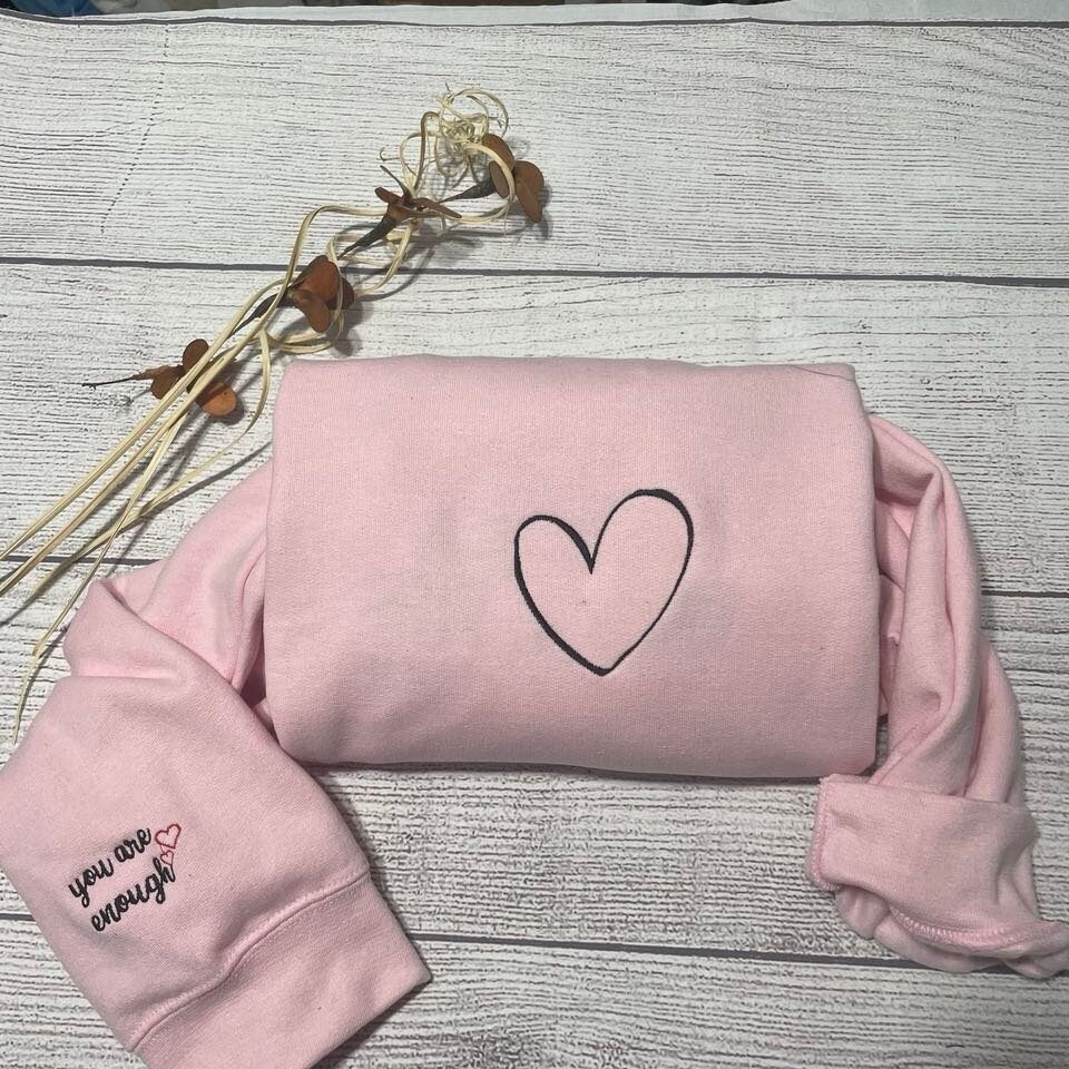 You Are Enough Embroidered sweatshirts;  embroidered cuff  sweatshirt; you are enough shirts; Embroidery design crewneck - MrEmbroideryGifts